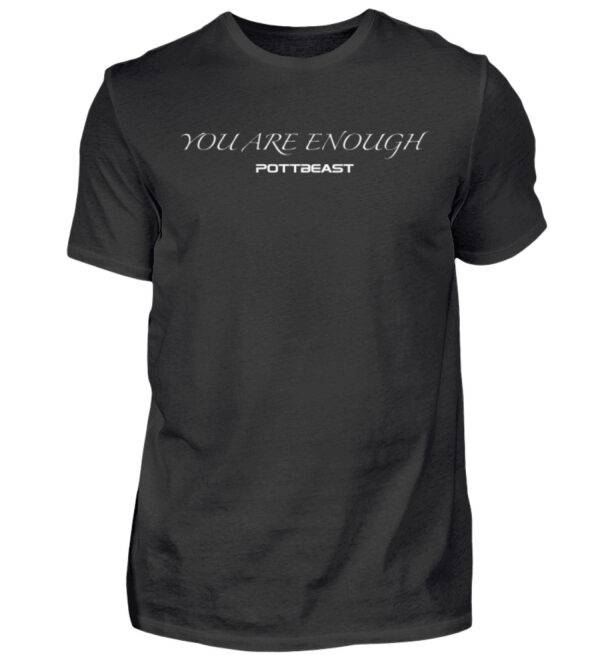 You are enough Pottbeast  - T-Shirt