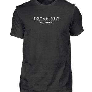 Dream Big Pottbeast - Herren Shirt-16